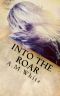 [The Roar 02] • Into the Roar (The Roar Series Book 2)